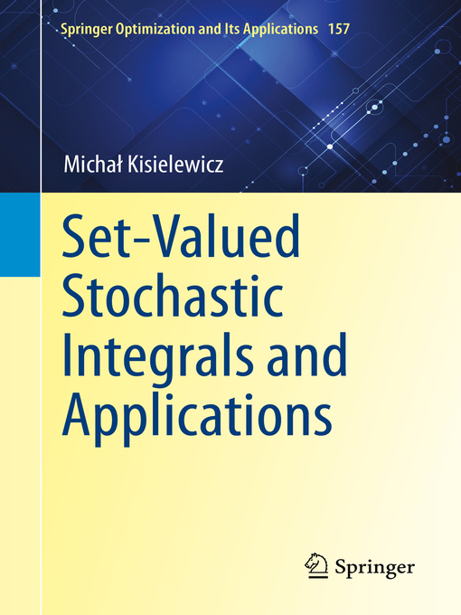 Title details for Set-Valued Stochastic Integrals and Applications by Michał Kisielewicz - Available